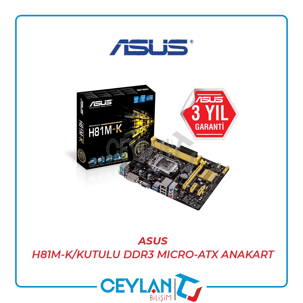 ASUS H81M-K/KUTULU DDR3 MICRO-ATX ANAKART